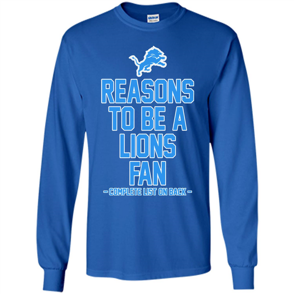 Reasons to be a Detroit Lions Fan Complete List on Back - Long Sleeve T-Shirt