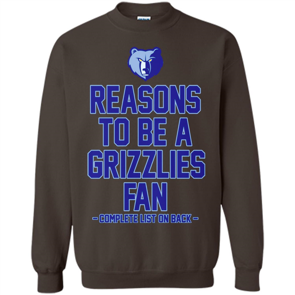 Reasons to be a Memphis Grizzlies Fan Complete List on Back - Sweatshirt