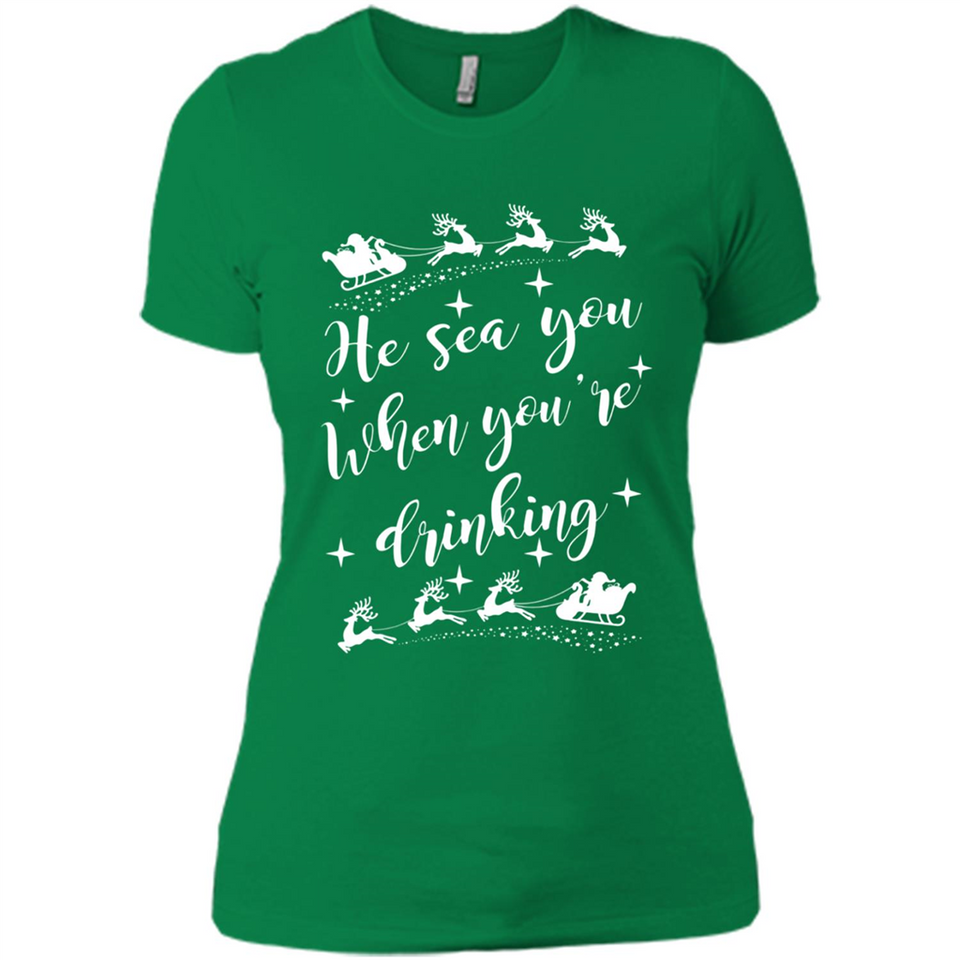 He Sees You When You're Drinking - Ladies' Boyfriend T-Shirt