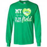 Seattle Seahawks Football My Heart is on that Field - Long Sleeve T-Shirt