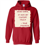 Dear Santa It Was My Cousin's Fault! Christmas - Hoodie