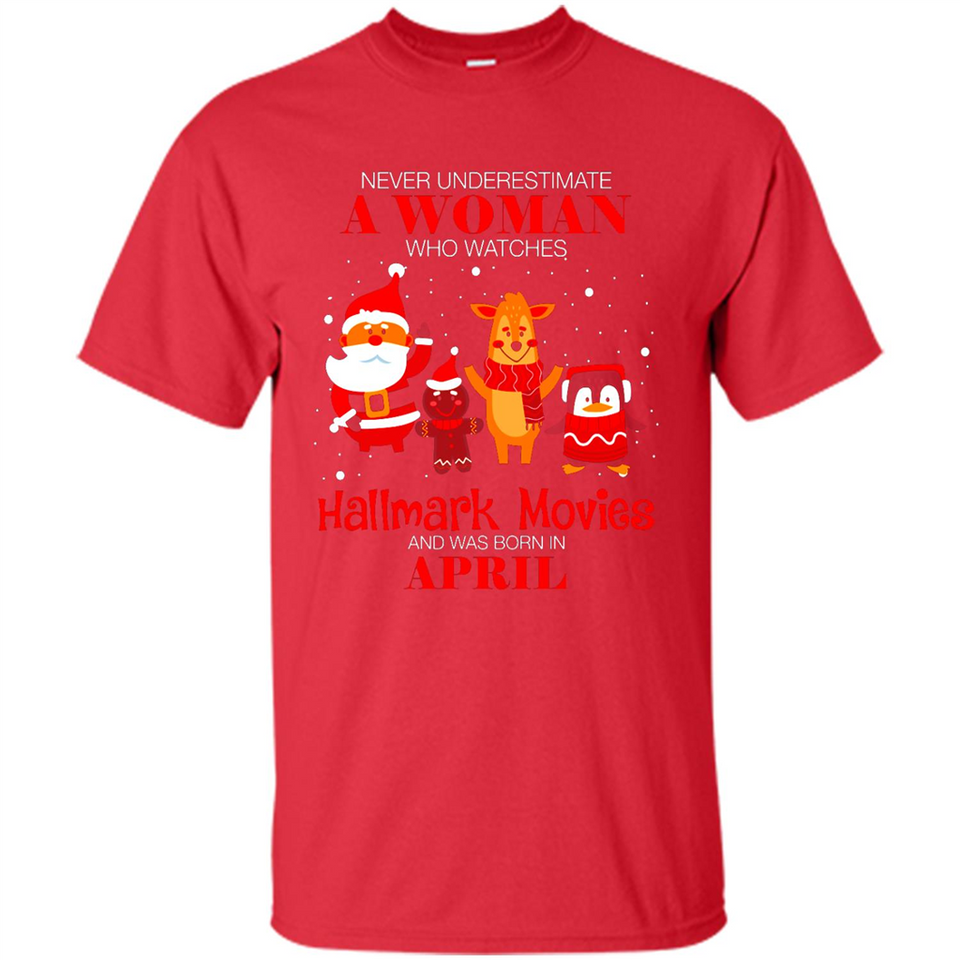Never Underestimate An April Woman Watches Hallmark Movies Sweatshirt - Shirt