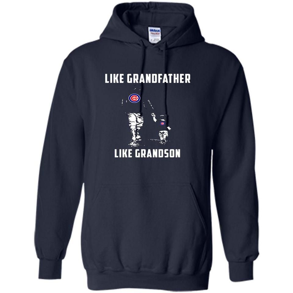 Chicago Cubs GrandFather Like GrandSon - Hoodie