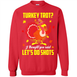 Turkey Thanksgiving I Thought You Said Let's Do Shots