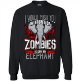 I Would Push You In Front Of Zombies To Save My Elephant