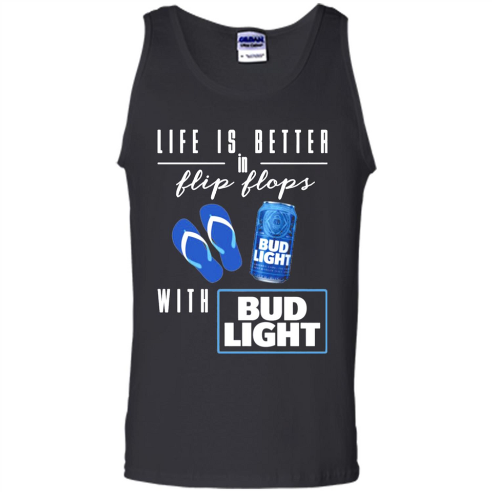 LIFE IS BETTER IN FLIP FLOPS WITH BUD LIGHT