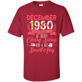 December 1980 38 Years Of Being Classy Sassy - Shirt