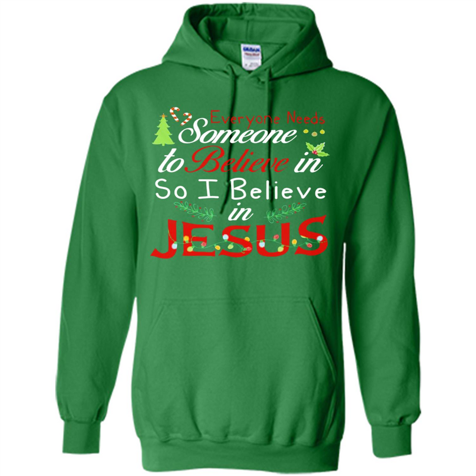 Everyone Need Someone To Believe in So Believe In Jesus Christmas