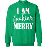 I Am Freaking Merry Funny Festive Winter Holiday - Sweatshirt