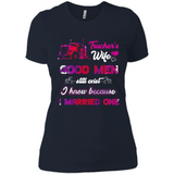 Trucker’s Wife Good Men Still Exist I Know Because I Married One - Ladies' Boyfriend T-Shirt