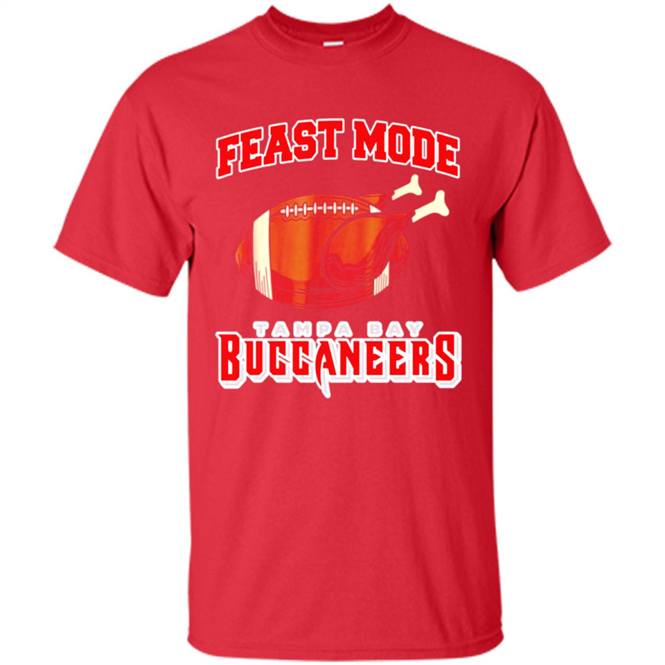 Feast Mode Buccaneers Shirt - Tampa Bay Turkey Thanksgiving