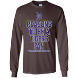 Reasons to be a Detroit Tigers Fan Complete List on Back - Long Sleeve T-Shirt