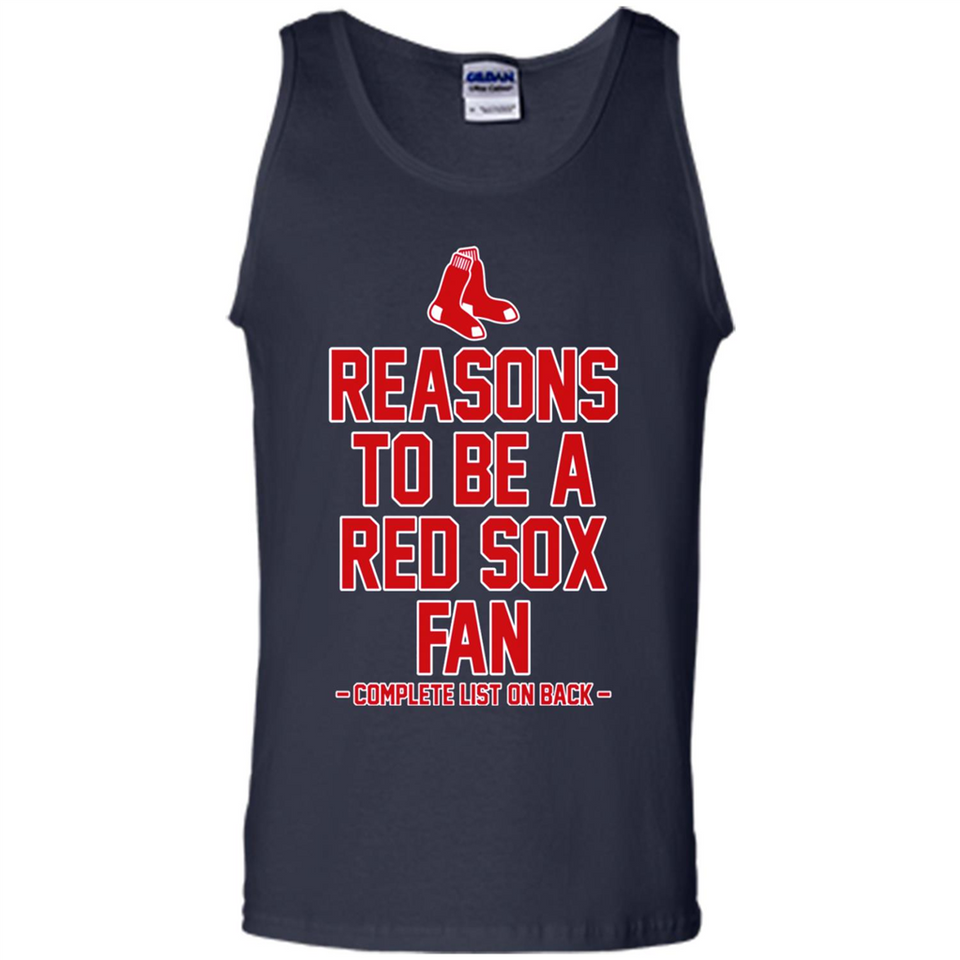Reasons to be a Boston Red Sox Fan Complete List on Back - Tank Top