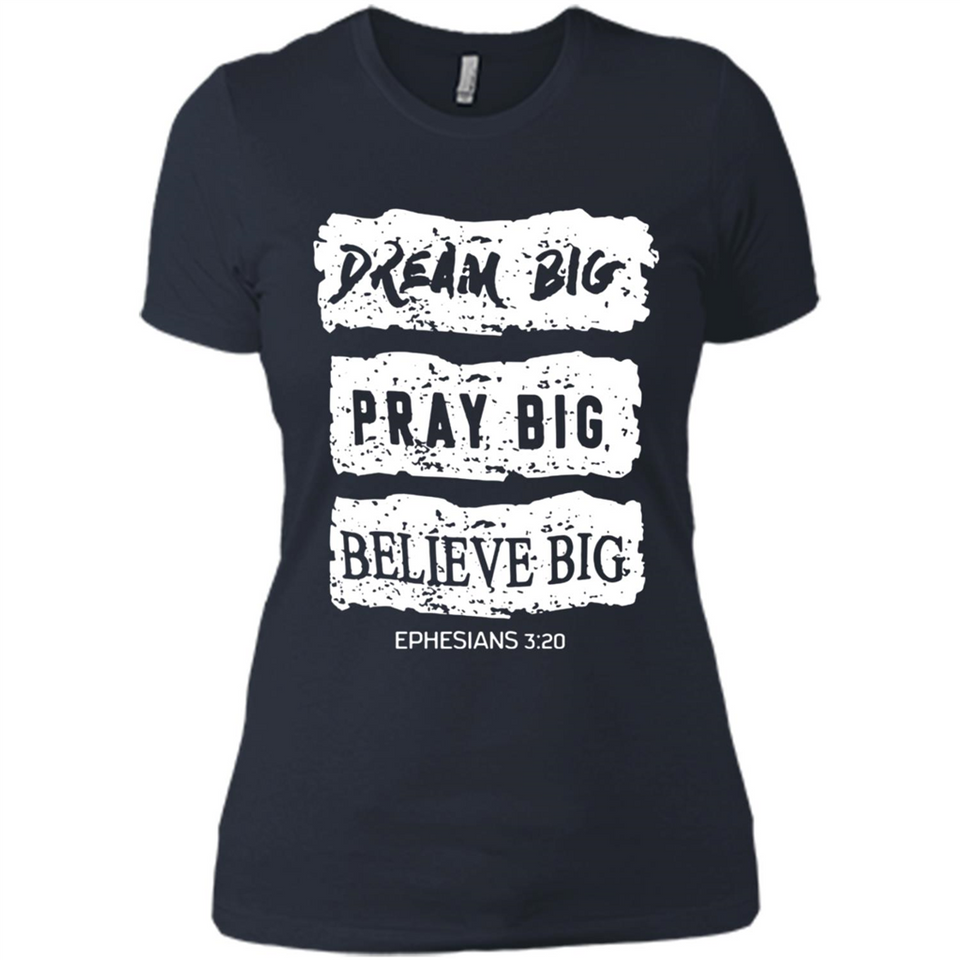DREAM BIG PRAY BIG BELIEVE BIG EPHESIANS 3 20