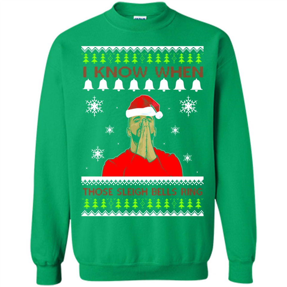 Drake I Know When Those Sleigh Bells Ring Christmas - Sweatshirt