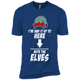 Ive Had It Up To Here With The Elves 1 - Premium Short Sleeve T-Shirt