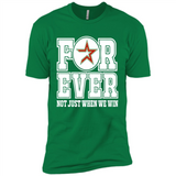 Houston Astros Forever For ever not just when we win - Premium Short Sleeve T-Shirt