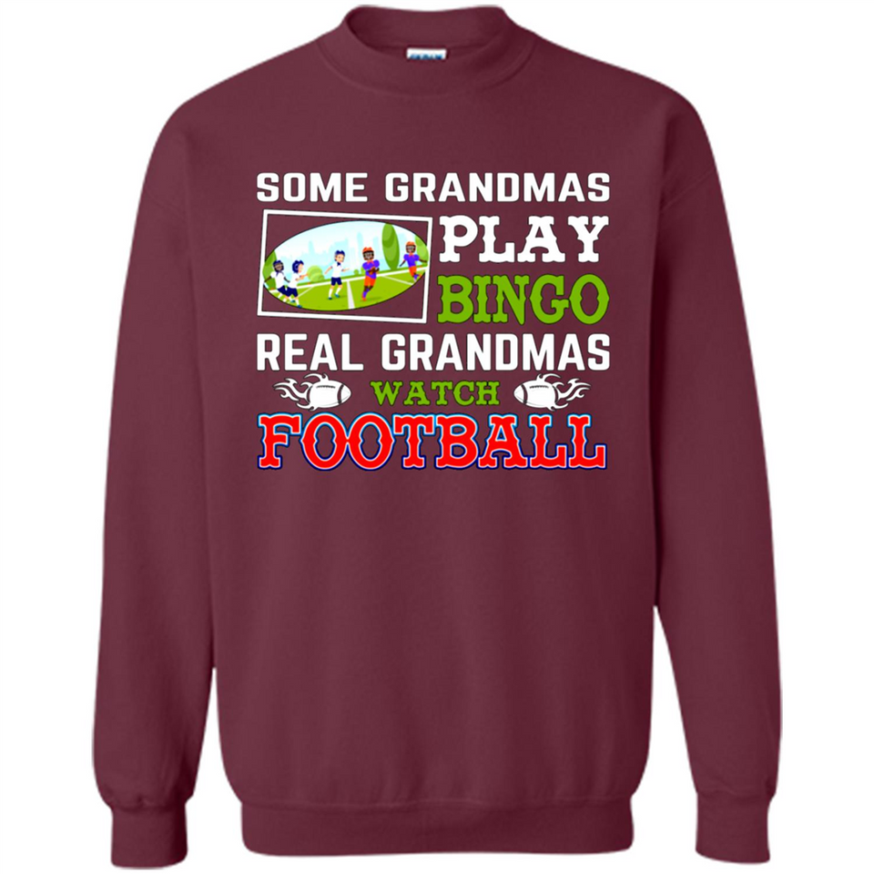 Some Grandmas Play Bingo Real Grandmas Watch Football