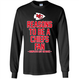 Reasons to be a Kansas City Chiefs Fan Complete List on Back - Long Sleeve T-Shirt