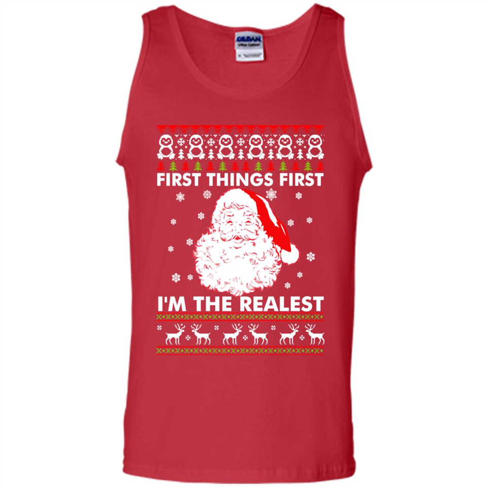 Santa First things first i’m the realest Christmas - Tank Top