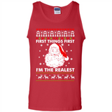 Santa First things first i’m the realest Christmas - Tank Top