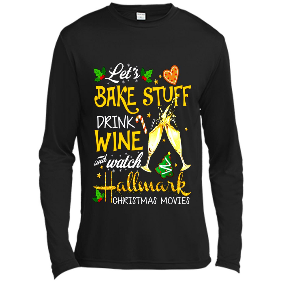 Let’s Bake Stuff Drink And Watch Hallmark Christmas Movies Sweatshirt PINGPONG