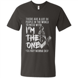 THERE ARE A LOT OF PEOPLE IN THE WORLD TO MESS WITH THE ONCE