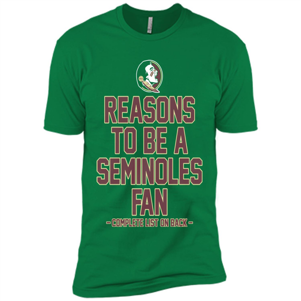 Reasons to be a Florida State Seminoles Fan Complete List on Back - Premium Short Sleeve T-Shirt