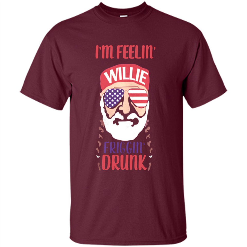 I'm feelin'  willie friggin' drunk PING PONG