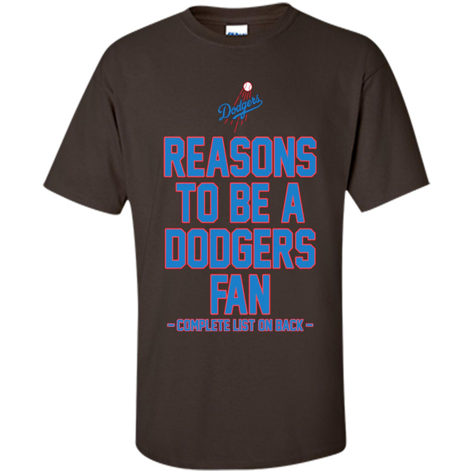 Reasons to be a Los Angeles Dodgers Fan Complete List on Back - Shirt