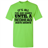 It's all fun and games until a redhead gets angry - Shirt
