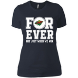 Minnesota Wild Forever For ever not just when we win - Ladies' Boyfriend T-Shirt