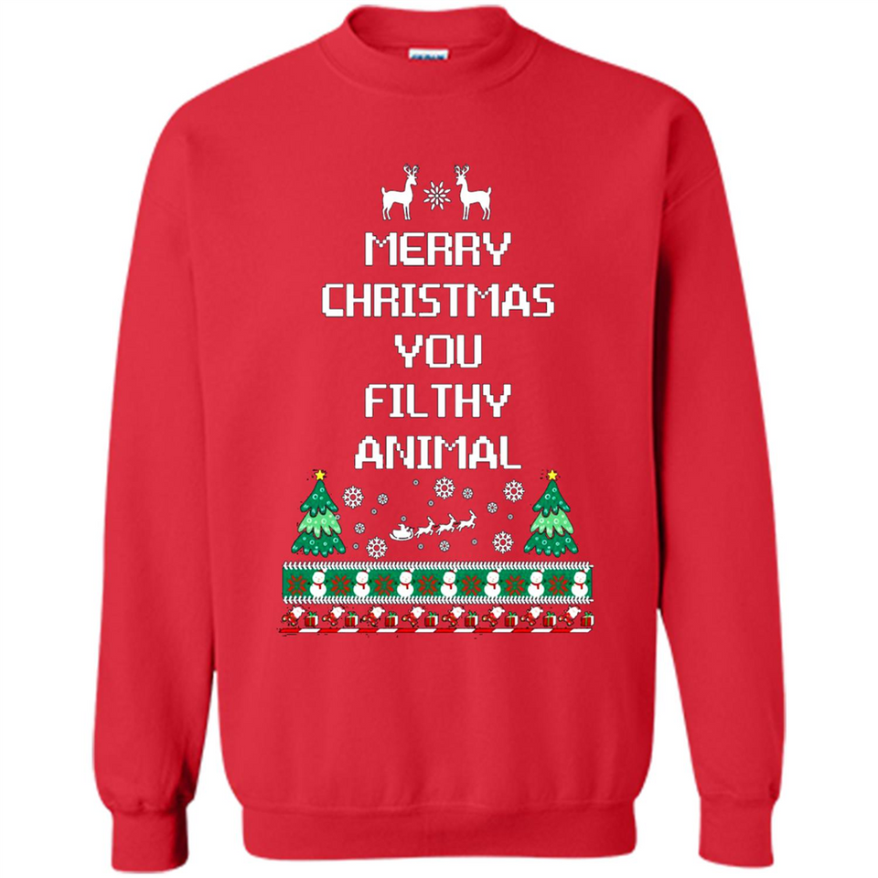 Merry Christmas You Filthy Animal Sweatshirt PINGPONG
