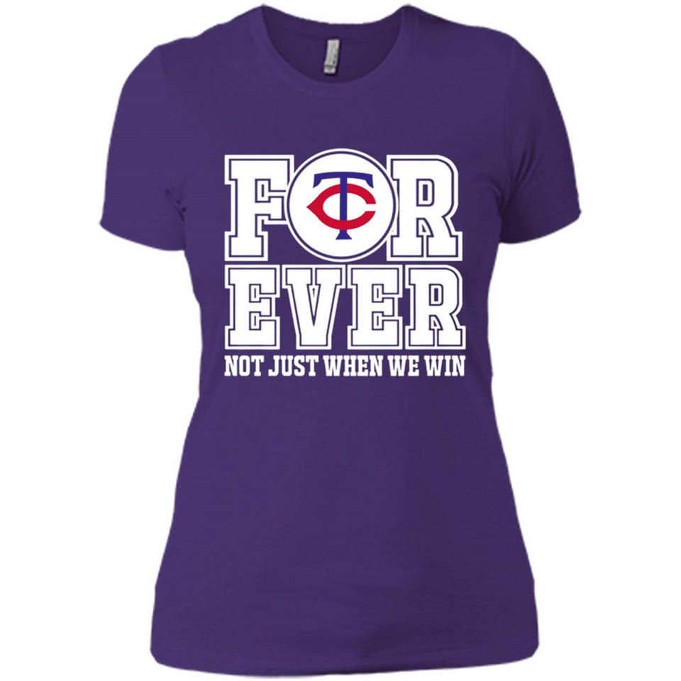 Minnesota Twins Forever For ever not just when we win - Ladies' Boyfriend T-Shirt