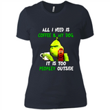 The Grinch - All I Need Is Coffee & My Dog It Is Too Peopley Outside