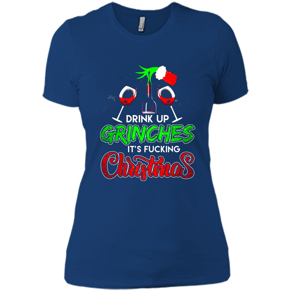 Drink Up Grinches It_s Fucking Christmas Funny Sweatshirt - Ladies' Boyfriend T-Shirt