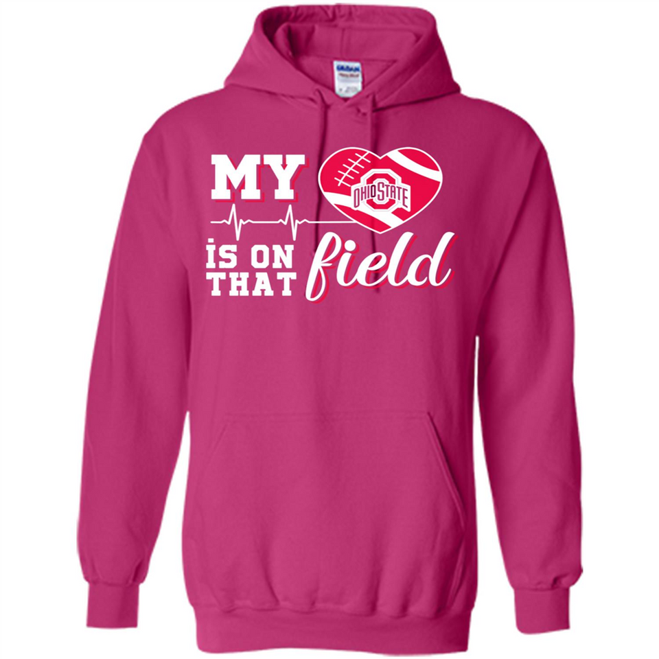 Ohio State Buckeyes Football My Heart is on that Field - Hoodie