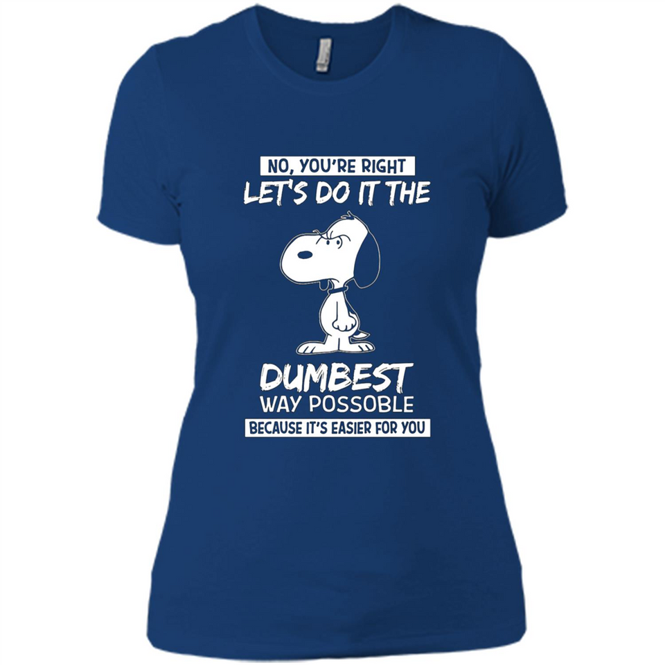 Snoopy Let's Do It The Dumbest Way Possible