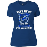 Don't Ask Me Why I'm A Detroit Lions Fan Ask Yourself
