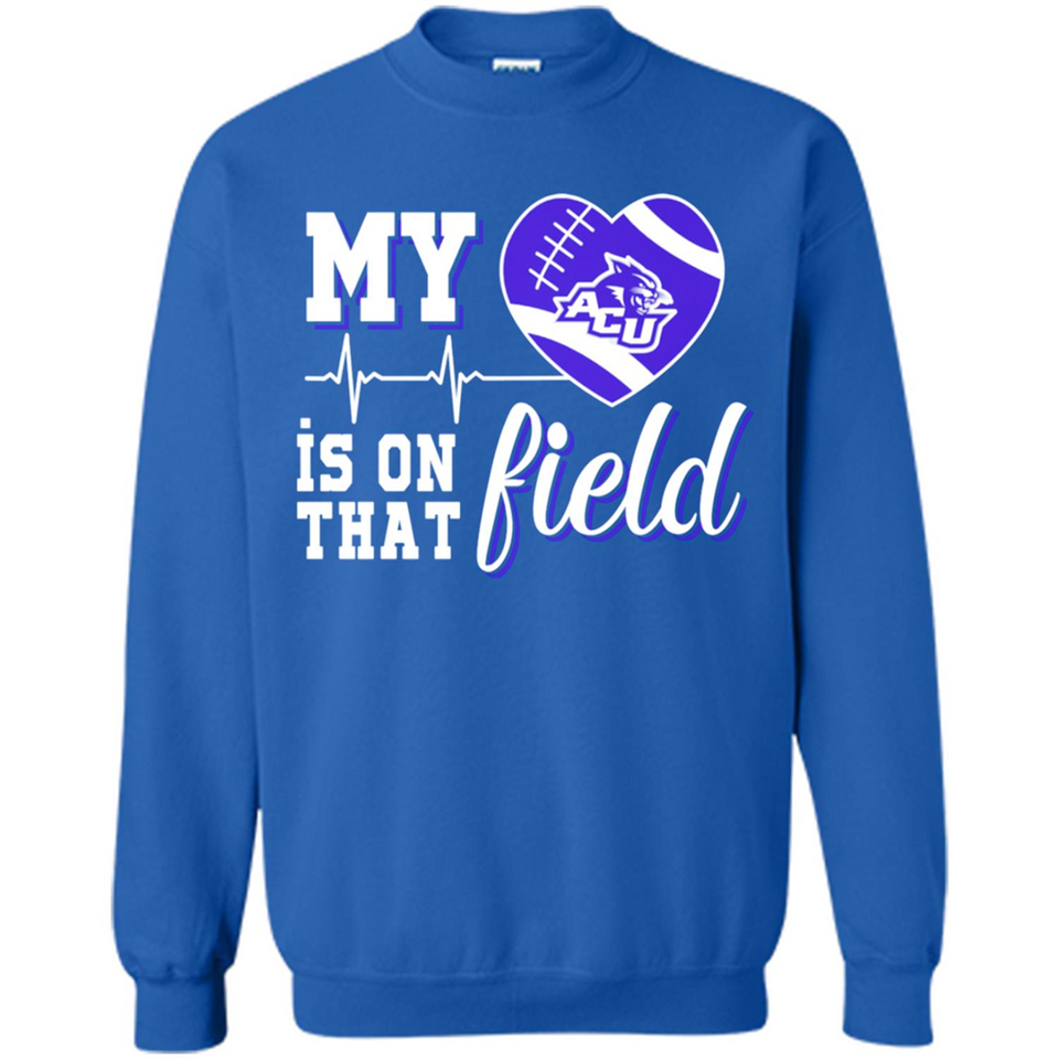 Abilene Christian Wildcats Football My Heart is on that Field - Sweatshirt