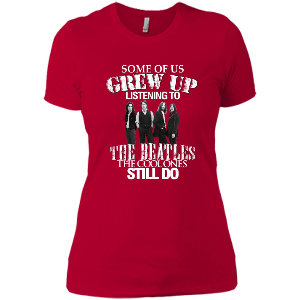 Some of us grew up listening to the beatles