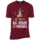 Will Trade My Big Sister For Presents Christmas - Premium Short Sleeve T-Shirt