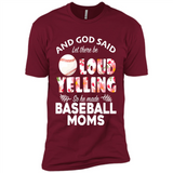 God Said let There Be Loud Yelling So He Made Baseball Moms - Premium Short Sleeve T-Shirt