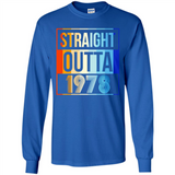 Retro Straight Outta 1978 40 Years Old - Long Sleeve T-Shirt