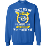 Don't Ask Me Why I'm A Nashville Predators Fan Ask Yourself