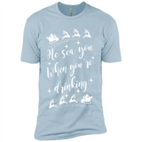 He Sees You When You're Drinking - Premium Short Sleeve T-Shirt