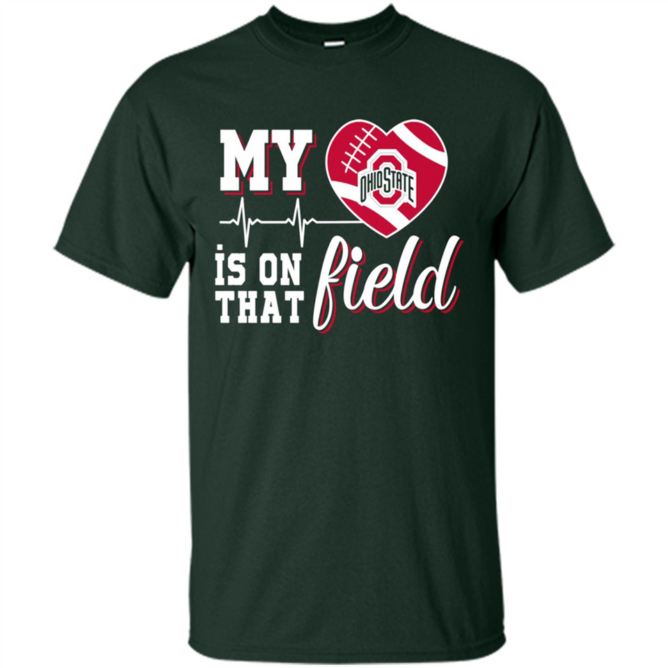 Ohio State Buckeyes Football My Heart is on that Field - Shirt