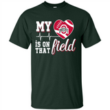 Ohio State Buckeyes Football My Heart is on that Field - Shirt