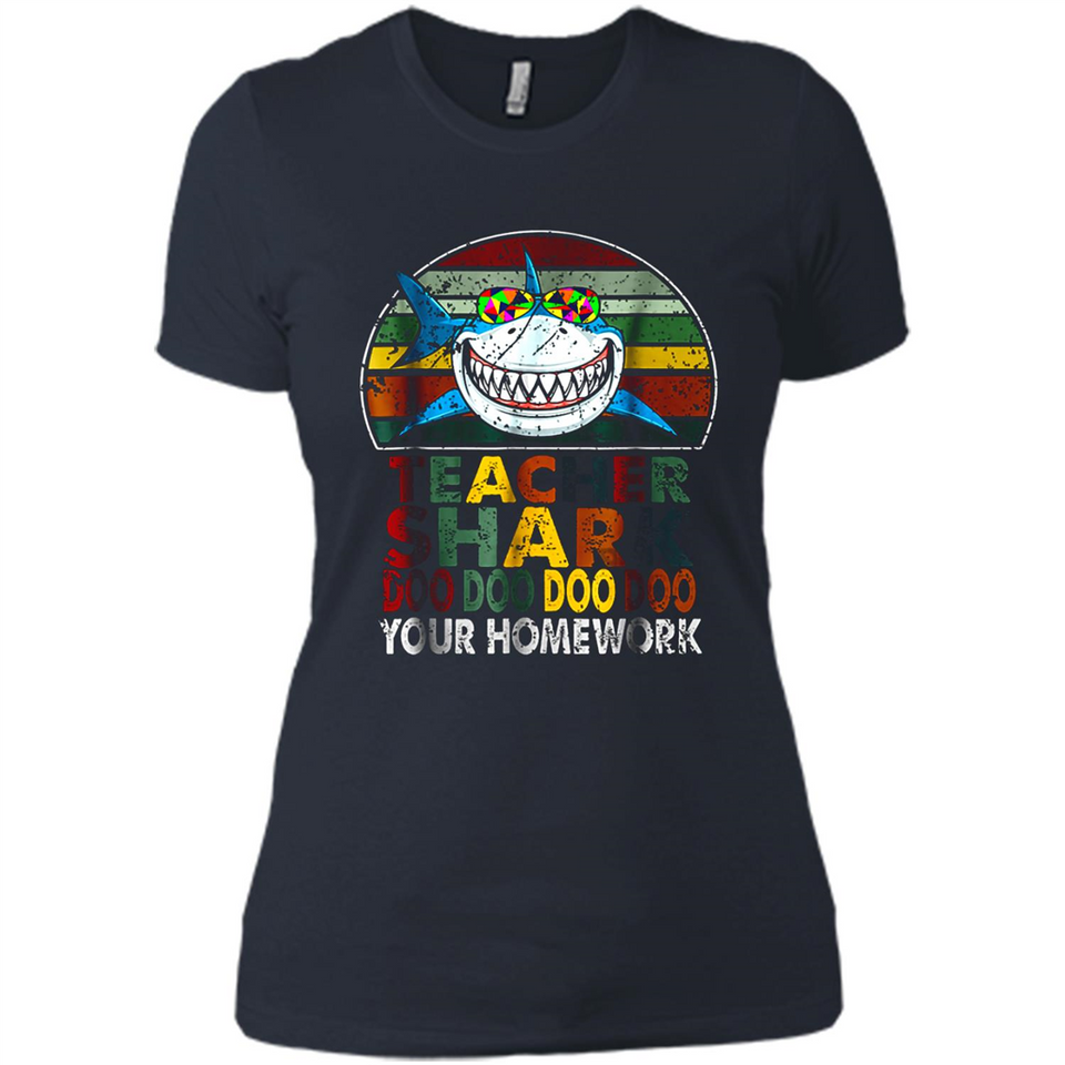 Teacher Shark Doo Doo Doo Your Homework Funny shirt Ladies' Boyfriend