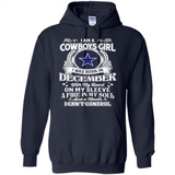 I Am A Cowboys Girl I Was Born In December With My Heart On My Sleeve A Fire In My Soul And A Mouth I Can’t Control - Hoodie